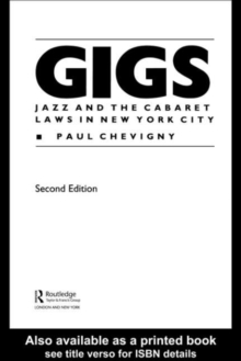 Image for Gigs: jazz and the cabaret laws in New York City