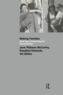 Image for Making families: moral tales of parenting and step-parenting