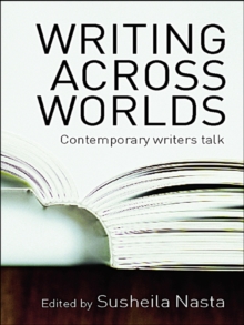 Image for Writing across worlds: contemporary writers talk