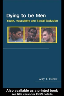 Image for Dying to be men: youth and masculinity under stress