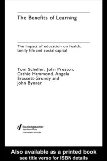 Image for The benefits of learning: the impact of education on health, family life, and social capital