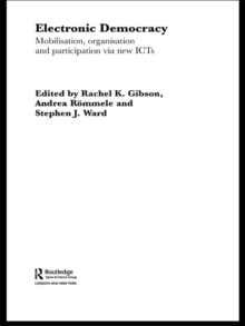 Image for Electronic democracy: mobilisation, organisation, and participation via new ICTs