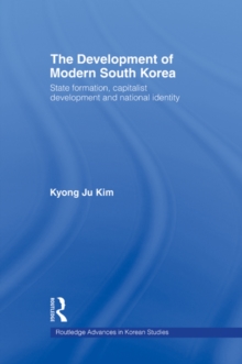Image for The development of modern South Korea: state formation, capitalist development and national identity
