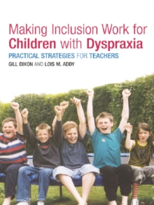Image for Making inclusion work for children with dyspraxia: practical strategies for teachers