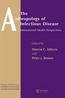 Image for The anthropology of infectious disease: international health perspectives