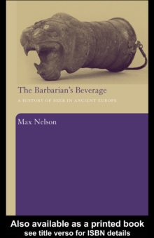 Image for The Barbarian's Beverage: A History of Beer in Ancient Europe