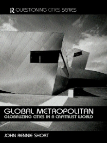 Image for Global metropolitan: globalizing cities in a capitalist world