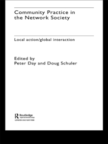 Image for Community practice in the network society: local action/global interaction