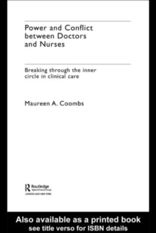 Image for Power and conflict between doctors and nurses: breaking through the inner circle in clinical care