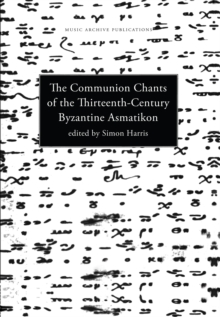 Image for The Communion chants of the thirteenth-century Byzantine Asmatikon