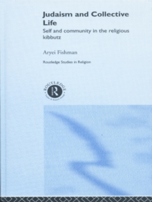 Image for Judaism and Collective Life: Self and Community in the Religious Kibbutz