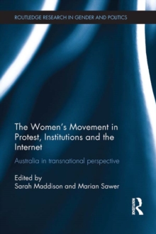 Image for The women's movement in protest, institutions and the internet: Australia in transnational perspective