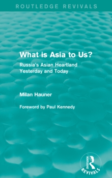 Image for What is Asia to Us? (Routledge Revivals): Russia's Asian Heartland Yesterday and Today