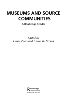 Image for Museums and Source Communities: A Routledge Reader
