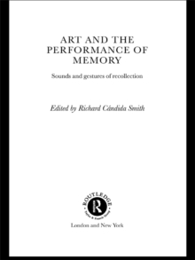 Image for Art and the Performance of Memory: Sounds and Gestures of Recollection