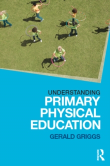 Image for Understanding primary physical education