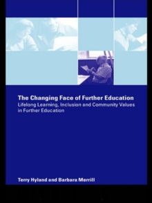 Image for The changing face of further education: lifelong learning, inclusion and community values in further education