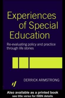 Image for Experiences of special education: re-evaluating policy and practice through life stories