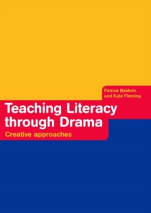Image for Teaching literacy through drama: creative approaches
