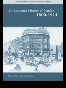 Image for An Economic History of London 1800-1914