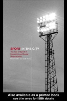 Image for Sport in the city: the role of sport in economic and social regeneration