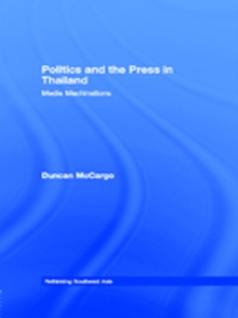 Image for Politics and the press in Thailand: media machinations