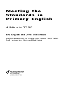 Image for Meeting the standards in primary English: a guide to the ITT NC