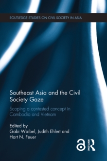 Image for Southeast Asia and the civil society gaze: scoping a contested concept in Cambodia and Vietnam