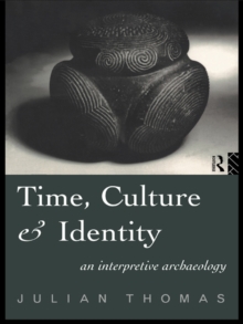 Image for Time, culture and identity: an interpretative archaeology.