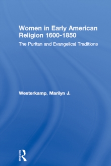 Image for Women and religion in early America, 1600-1850: the Puritan and evangelical traditions