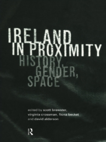 Image for Ireland in proximity: history, gender, space