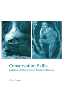 Image for Conservation Skills: Judgement, Method and Decision Making