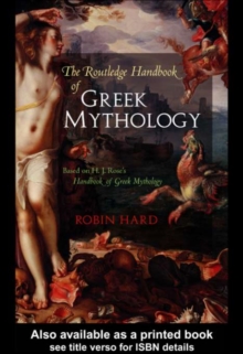 Image for The Routledge handbook of Greek mythology: based on H.J. Rose's Handbook of Greek mythology