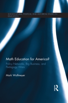 Image for Math education for America?: policy networks, big business, and pedagogy wars