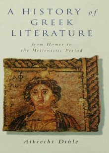 Image for A history of Greek literature: from Homer to the Hellenistic period