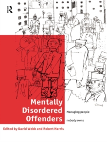 Image for Mentally disordered offenders: managing people nobody owns