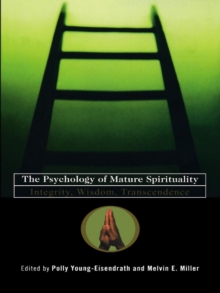 Image for The psychology of mature spirituality: integrity, wisdom, transcendence