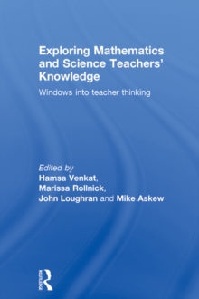 Image for Exploring mathematics and science teachers' knowledge: windows into teacher thinking