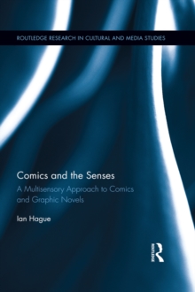 Image for Comics and the senses: a multisensory approach to comics and graphic novels