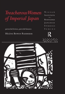 Image for Treacherous women of imperial Japan: patriarchal fictions, patricidal fantasies.