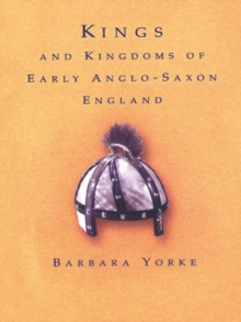 Image for Kings and kingdoms of early Anglo-Saxon England