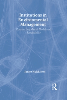Image for Institutions in environmental management: constructing mental models and sustainability