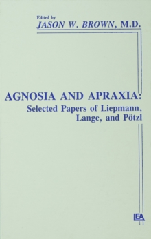 Image for Agnosia and apraxia: selected papers of Liepmann, Lange, and Potzl