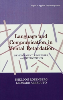 Image for Language and communication in mental retardation: development, processes, and intervention