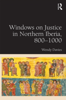 Image for Windows on Justice in Northern Iberia, 800-1000