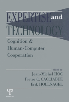 Image for Expertise and technology: cognition & human-computer cooperation
