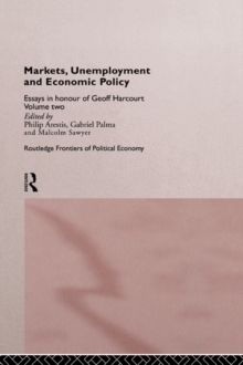 Image for Essays in Honour of Geoff Harcourt. Vol. 2 Markets, Unemployment and Economic Policy