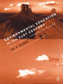 Image for Environmental education in the 21st century: theory, practice, progress and promise.