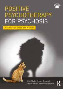 Image for Positive psychotherapy for psychosis: a clinician's guide and manual