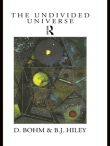 Image for The undivided universe: an ontological interpretation of quantum theory